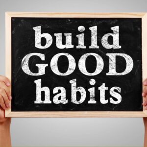 Building Good Habits